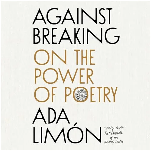Against Breaking By Ada Limón